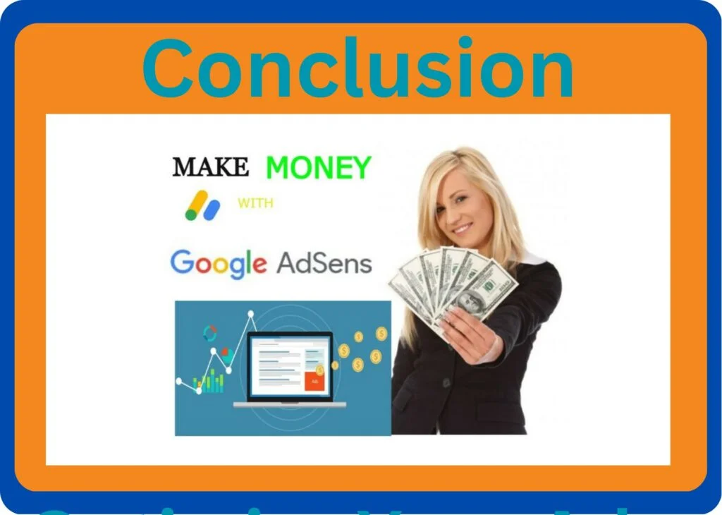 Conclusion slide with blue background and orange border, featuring ‘MAKE MONEY WITH Google AdSense’ logo, an illustration of a person holding dollar bills, and a graph showing an upward trend beside a computer screen displaying Google AdSense.