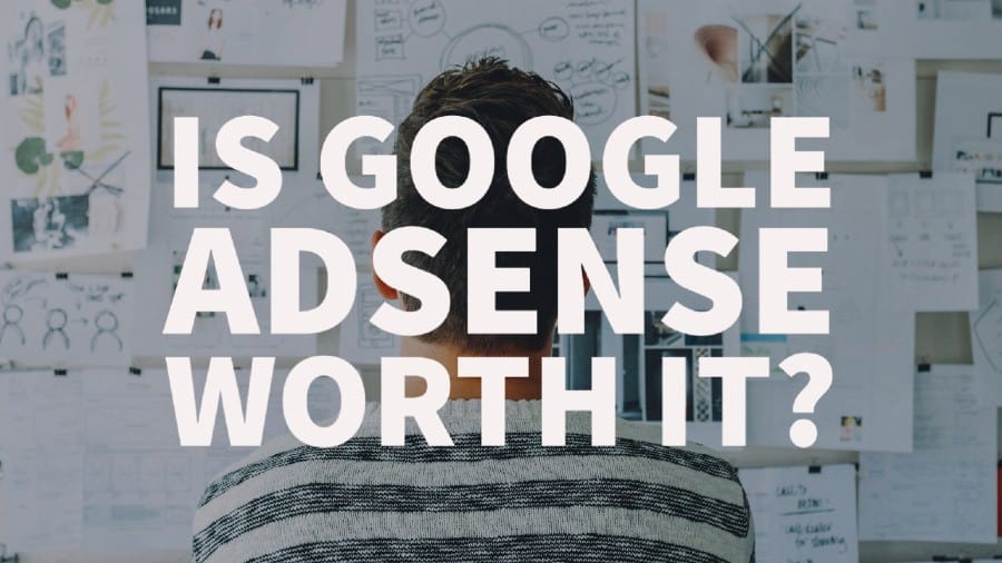 is google adsense worth it