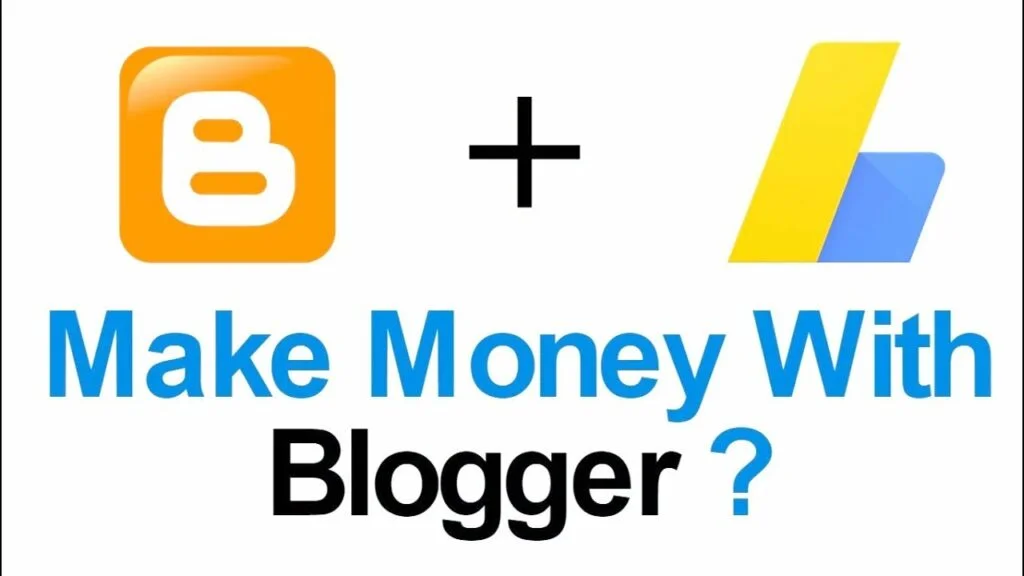 The image shows a visual prompt about monetizing a blog, with the logos of Blogger and Google AdSense featured prominently. On the left is the orange, square Blogger logo with a white 'B' in the center. Next to this is a plus sign, followed by the phrase "Make Money With" in bold blue letters, and then the Google AdSense logo, which has a stylized blue 'A' and a yellow and green detail, suggesting adding AdSense to a Blogger site as a way to generate income. The text and logos together appear to be an invitation or suggestion to use Google AdSense for earning money through blogging on the Blogger platform.