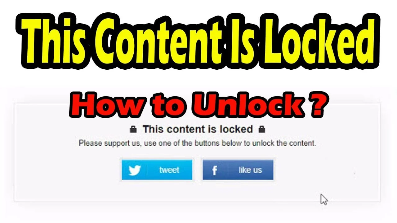 An image displaying a message ‘This Content Is Locked’ in bold yellow letters with a black outline, followed by ‘How to Unlock?’ in red letters. Below is a white dialog box stating ‘This content is locked’ and instructing to use one of the buttons below to unlock the content, with options to tweet or like.